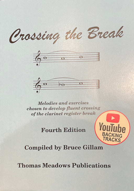 Crossing the Break for Clarinet 4th Edition by Bruce Gillam