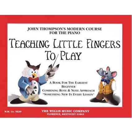 John Thompson Teaching Little Fingers to Play by