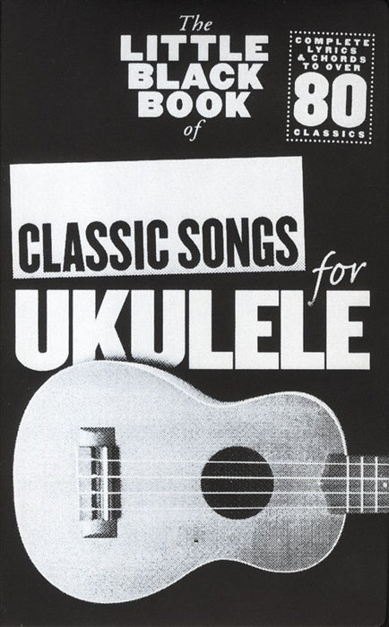 Little Black Book of Classic Songs for Ukulele