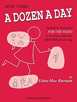 Dozen a Day Technical Exercises for the Piano Edna Mae Burnam