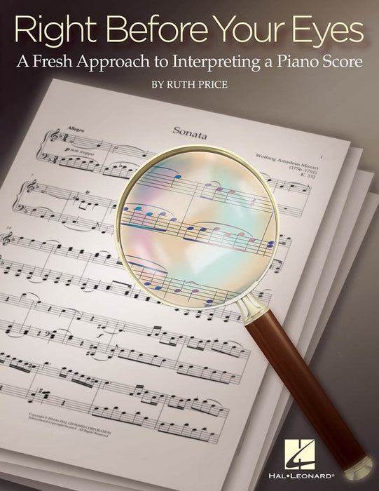 Right Before Your Eyes - Interpreting the Piano Score