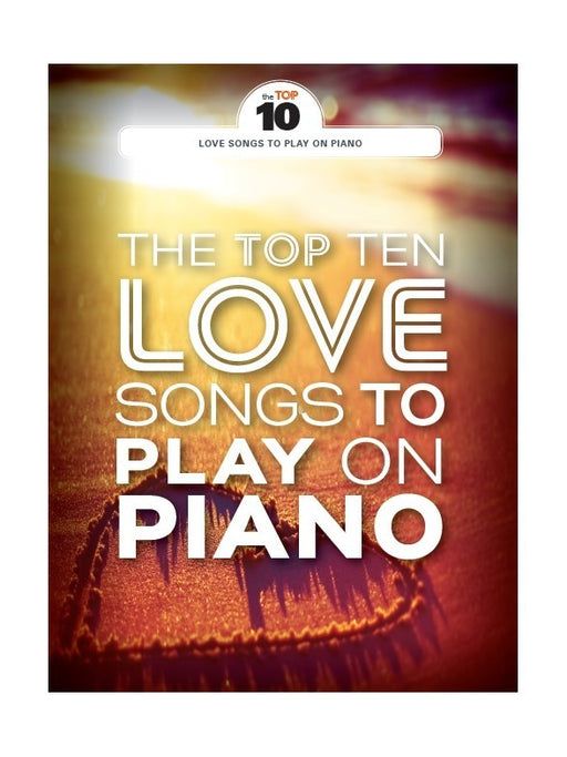 The Top 10 Love Songs To Play On Piano