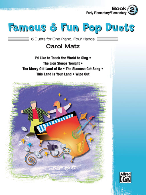 Famous and Fun Pop Duets for One Piano by Carol Matz
