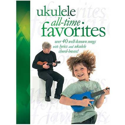 Ukulele All Time Favourites by