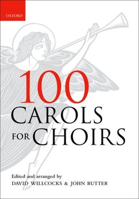 100 Carols for Choirs by David Wilcocks & John Rutter
