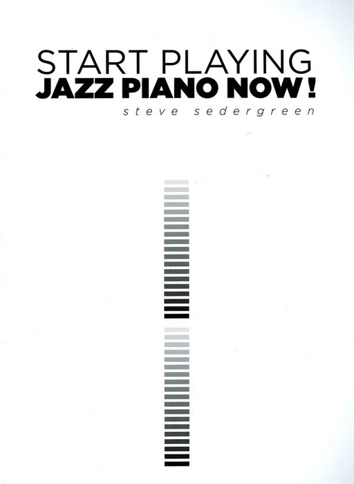 Steve Sedergreen - Start Playing Jazz Piano Now!