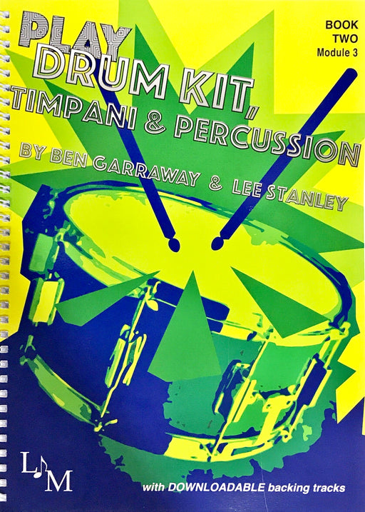 Play Drumkit Timpani & Percussion Book 2 by Ben Garraway and Lee Stanley