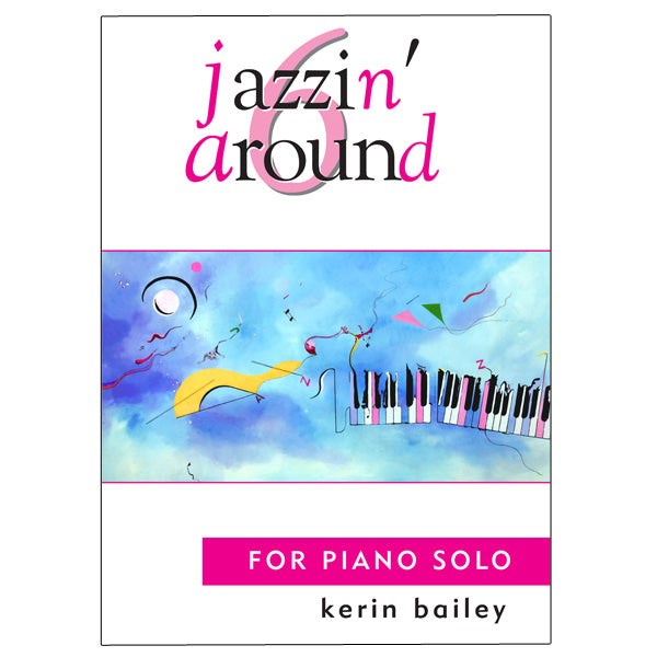 Jazzin Around for Piano Solo by Kerin Bailey