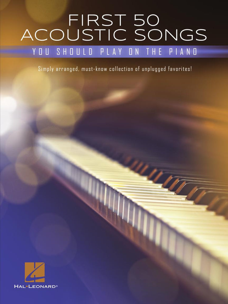 FIRST 50 ACOUSTIC SONGS YOU SHOULD PLAY ON PIANO